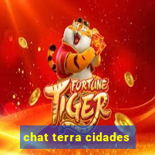 chat terra cidades